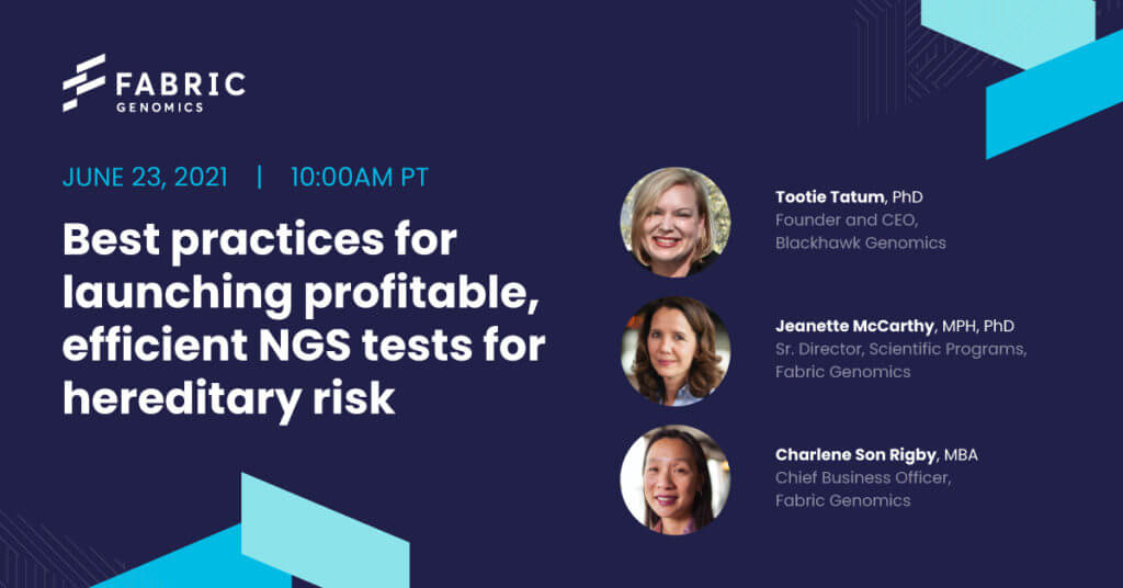 Fabric Genomics and Blackhawk Genomics Webinar: Best practices for launching profitable, efficient NGS tests for hereditary risk